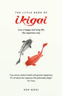 THE LITTLE BOOK OF IKIGAI: THE SECRET JAPANESE WAY TO LIVE A HAPPY AND LONG LIFE - Retail Maharaj