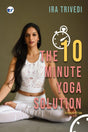 The 10-Minute Yoga Solution: From busy to balanced in just 10 minutes - Retail Maharaj
