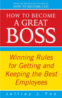 How To Become A Great Boss: Winning rules for getting and keeping the best employees - Retail Maharaj