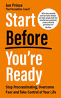 Start Before You’re Ready: Stop Procrastinating, Overcome Fear and Take Control of Your Life - Retail Maharaj