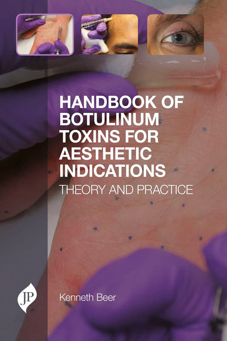 HANDBOOK OF BOTULINUM TOXINS FOR AESTHETIC INDICATIONS THEORY AND PRACTICE - Retail Maharaj