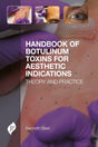 HANDBOOK OF BOTULINUM TOXINS FOR AESTHETIC INDICATIONS THEORY AND PRACTICE - Retail Maharaj