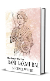 The Great Warrior Rani Laxmi Bai - Retail Maharaj