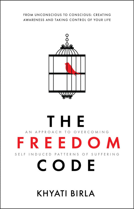 The Freedom Code: An Approach To Overcoming Self Induced Patterns Of Suffering - Retail Maharaj