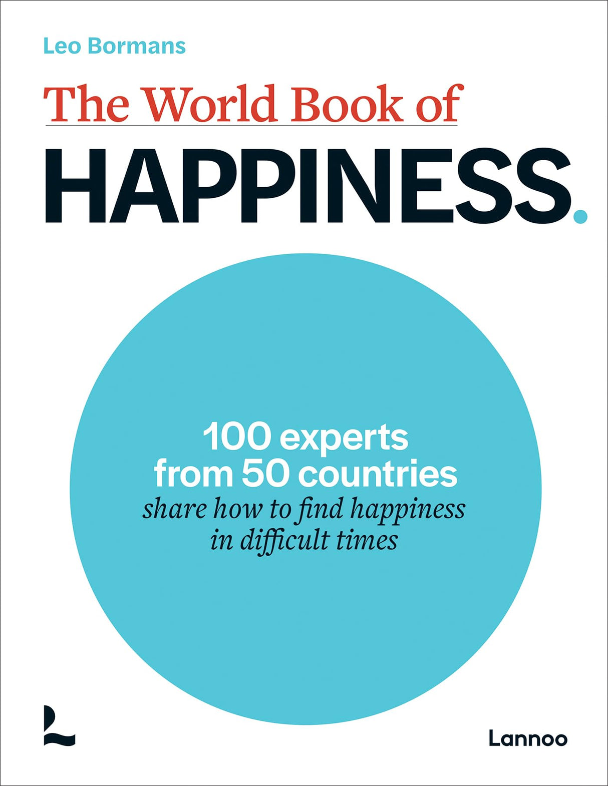 The World Book of Happiness: 100 Experts from 50 Countries Share How to Find Happiness in Difficult Times - Retail Maharaj