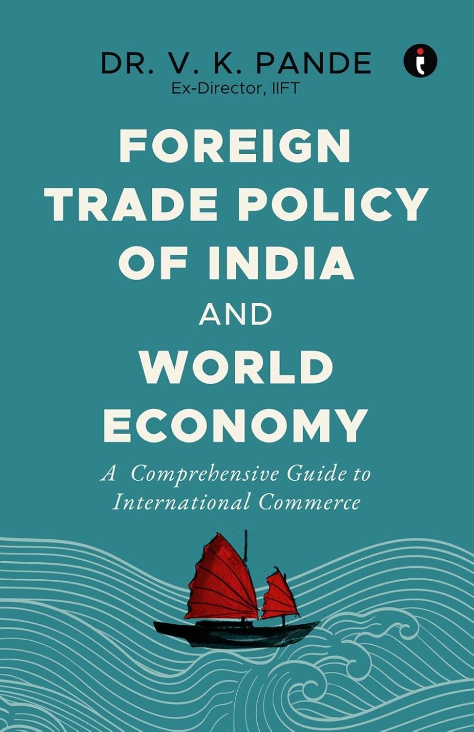 Foreign Trade Policy of India and World Economy: A Comprehensive Guide to International Commerce - Retail Maharaj