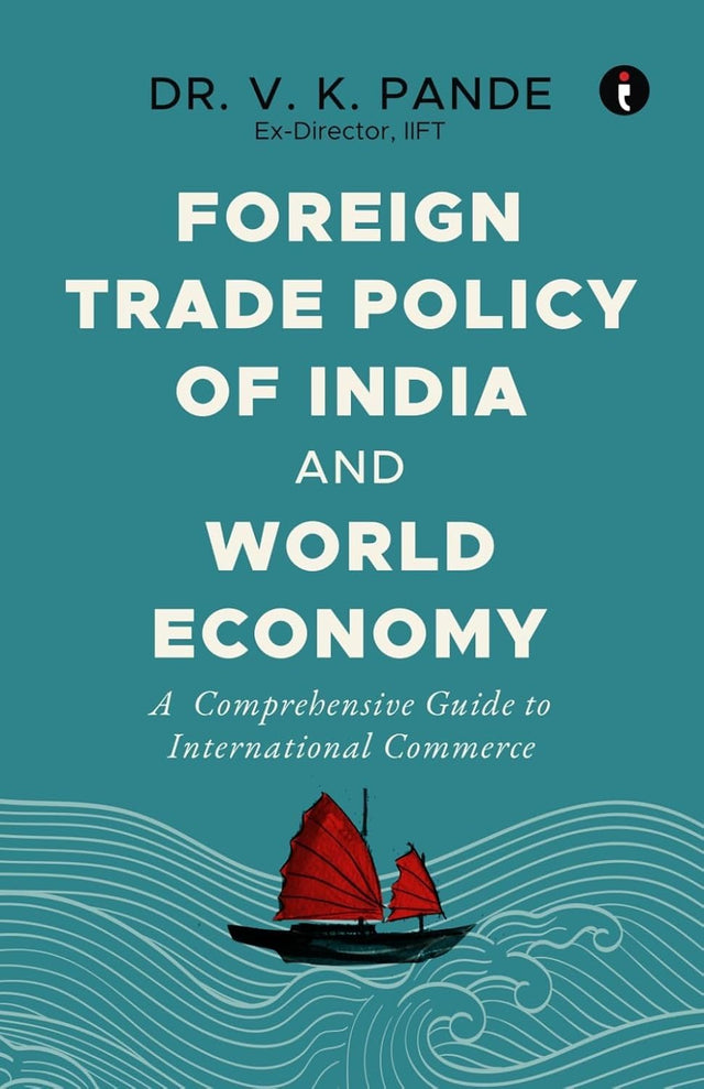 Foreign Trade Policy of India and World Economy: A Comprehensive Guide to International Commerce - Retail Maharaj