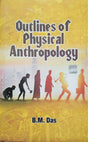 Outlines of Physical Anthropology - Retail Maharaj
