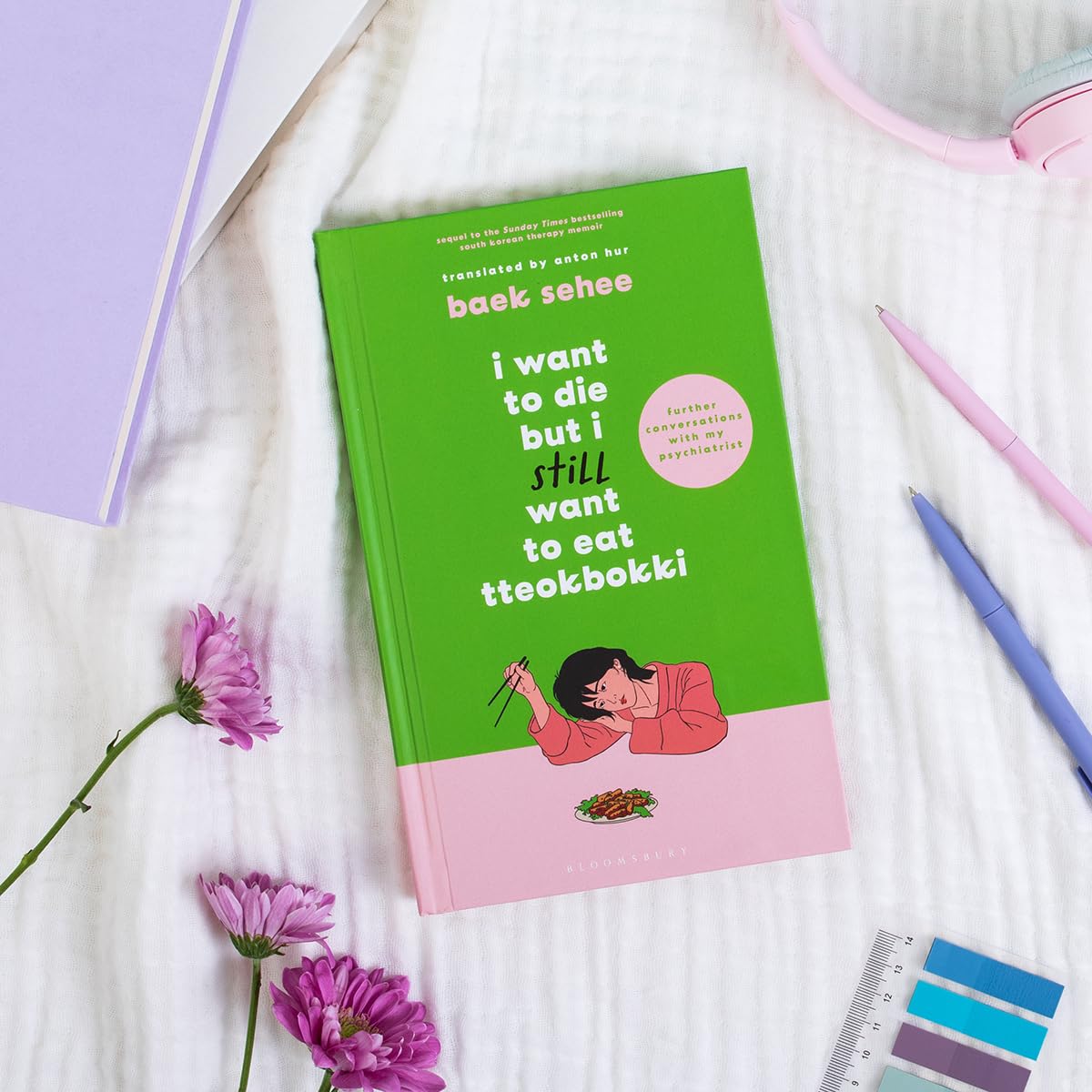 I Want to Die but I Still Want to Eat Tteokbokki: further conversations with my psychiatrist. The Sunday Times and internationally bestselling sequel to the hit Korean therapy memoir - Retail Maharaj