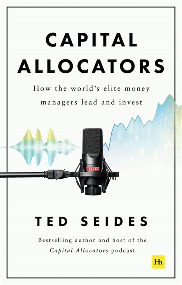 Capital Allocators:How the world's elite money managers lead and invest - Retail Maharaj