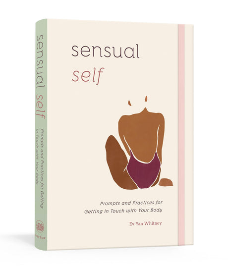 Sensual Self: Prompts and Practices for Getting in Touch with Your Body: A Guided Journal - Retail Maharaj