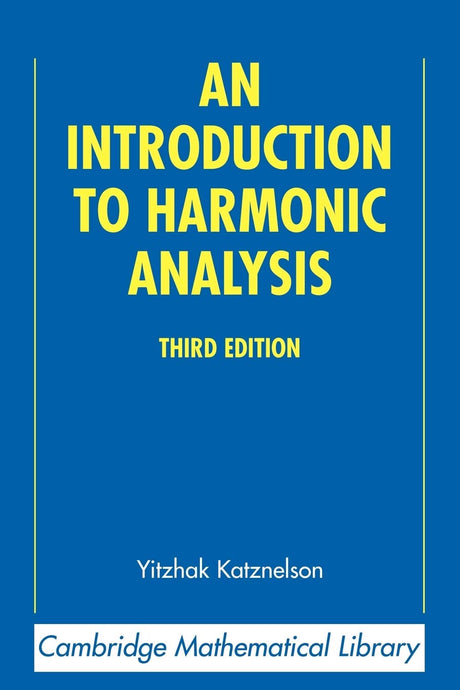An Introduction to Harmonic Analysis (Cambridge Mathematical Library) - Retail Maharaj