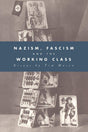 Nazism, Fascism and the Working Class - Retail Maharaj