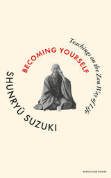 Becoming Yourself: Teachings on the Zen Way of Life - Retail Maharaj