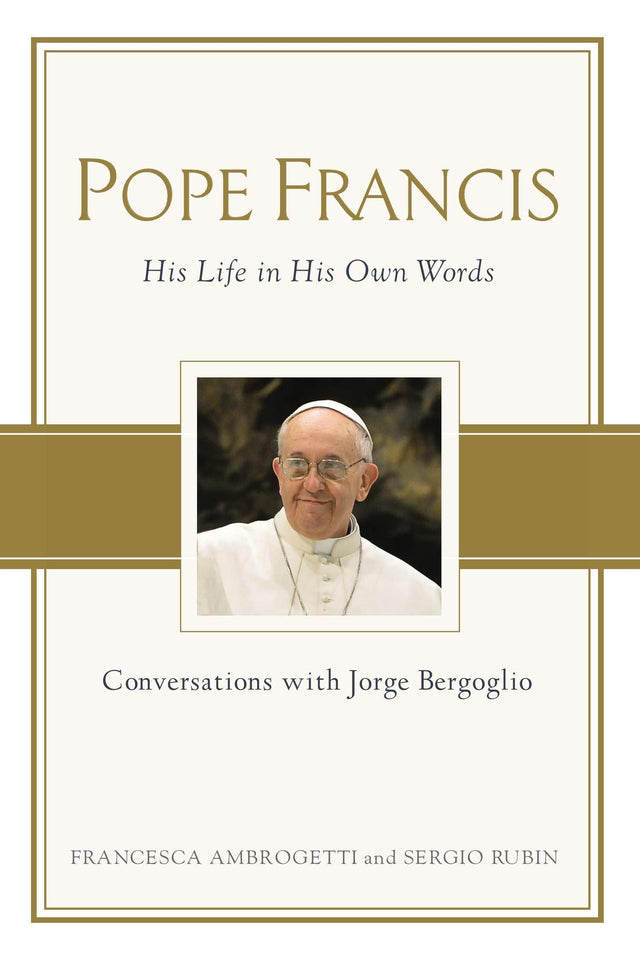 Pope Francis:His Life In His Own Words - Retail Maharaj