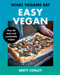 What Vegans Eat – Easy Vegan!: Over 80 Tasty and Sustainable Recipes - Retail Maharaj