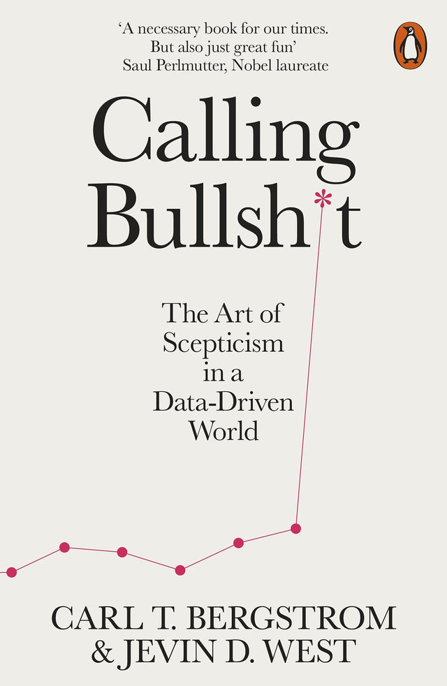 Calling Bullshit: The Art of Scepticism in a Data-Driven World - Retail Maharaj