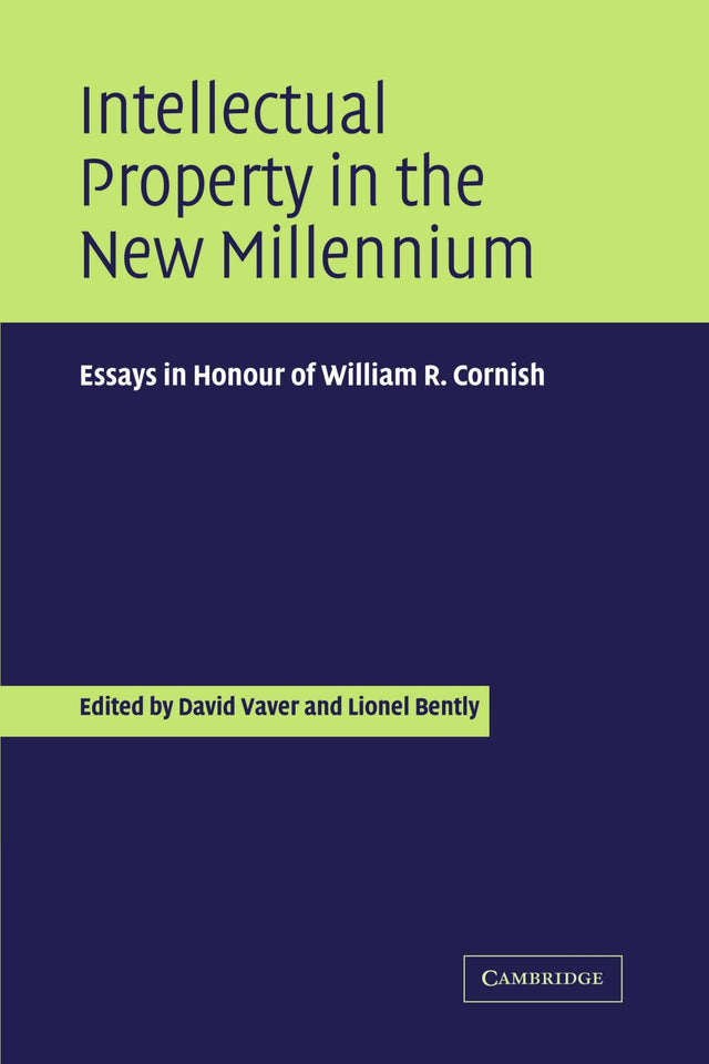 Intellectual Property in the New Millennium: Essays in Honour of William R. Cornish - Retail Maharaj