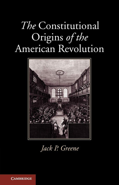 The Constitutional Origins of the American Revolution - Retail Maharaj