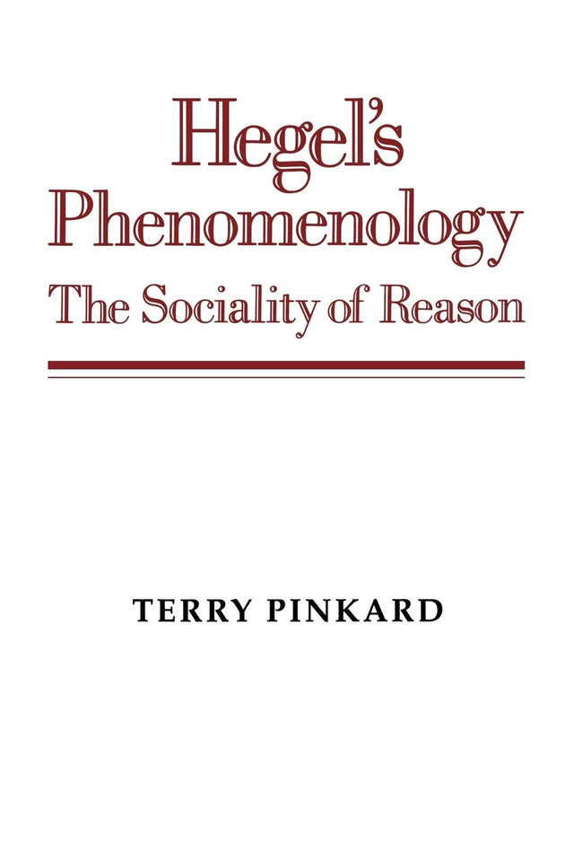 Hegel's Phenomenology: The Sociality of Reason - Retail Maharaj