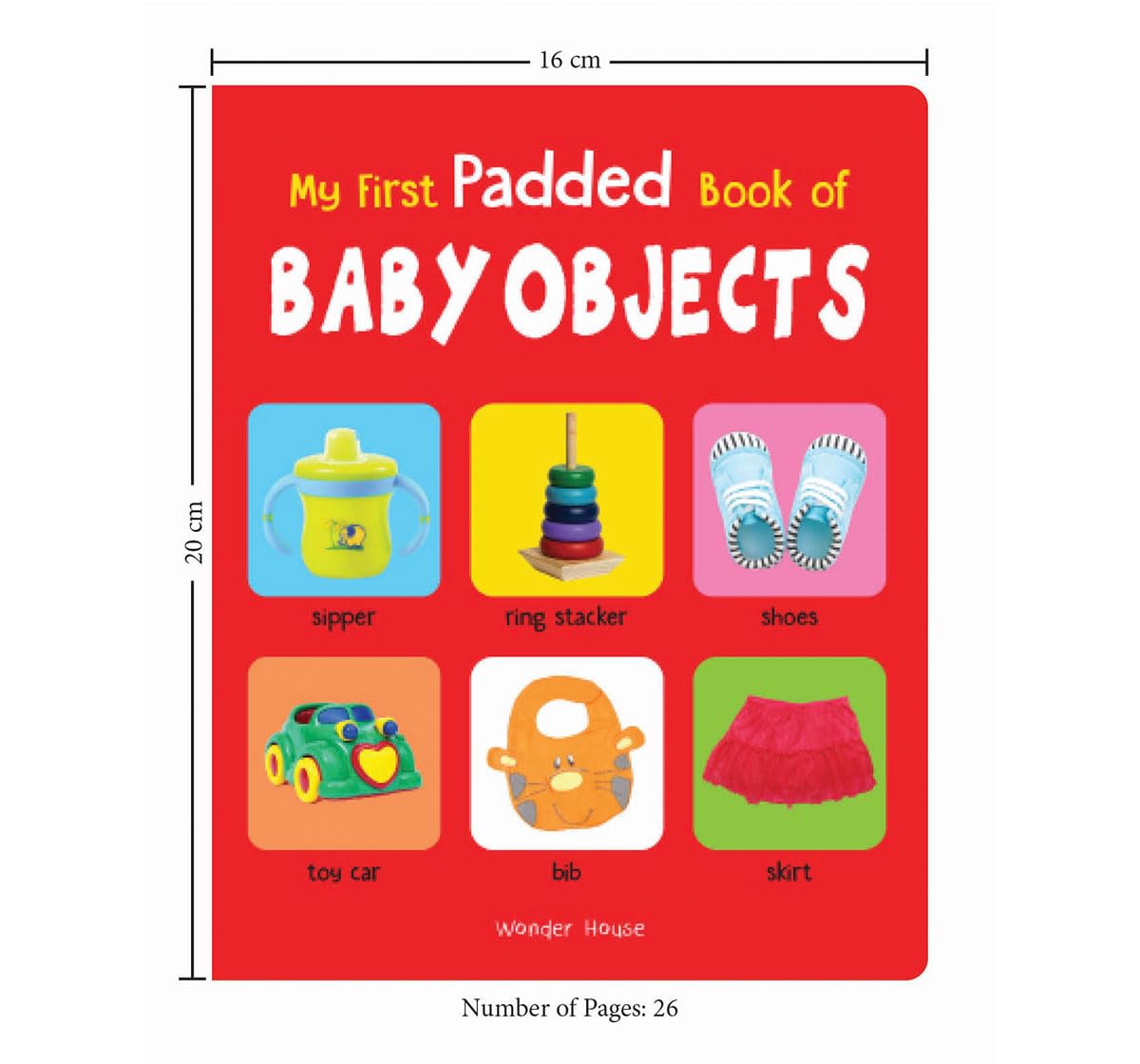 My First Padded Book of Baby Objects: Early Learning Board Book for Kids | Learn About Common Baby Items and Everyday Things with Bright Pictures | Durable Padded Board Book for Babies, Toddlers & Preschoolers | Ages 0–5 Years - Retail Maharaj