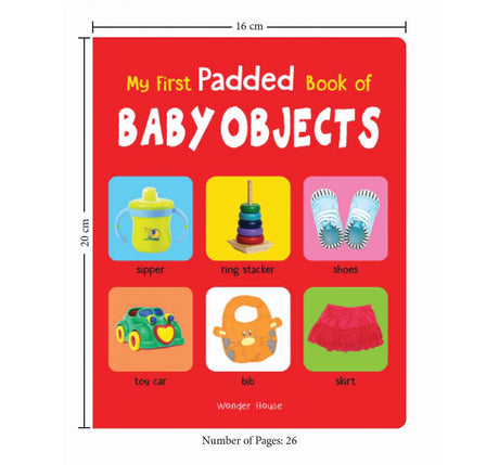 My First Padded Book of Baby Objects: Early Learning Board Book for Kids | Learn About Common Baby Items and Everyday Things with Bright Pictures | Durable Padded Board Book for Babies, Toddlers & Preschoolers | Ages 0–5 Years - Retail Maharaj