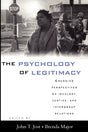 The Psychology of Legitimacy: Emerging Perspectives on Ideology, Justice, and Intergroup Relations - Retail Maharaj