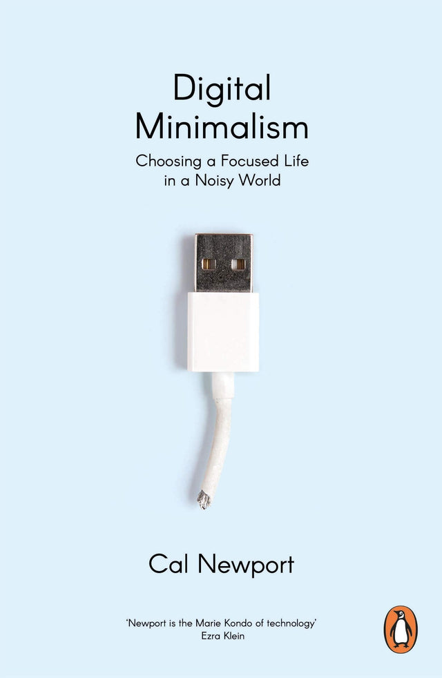 Digital Minimalism: Choosing a Focused Life in a Noisy World - Retail Maharaj