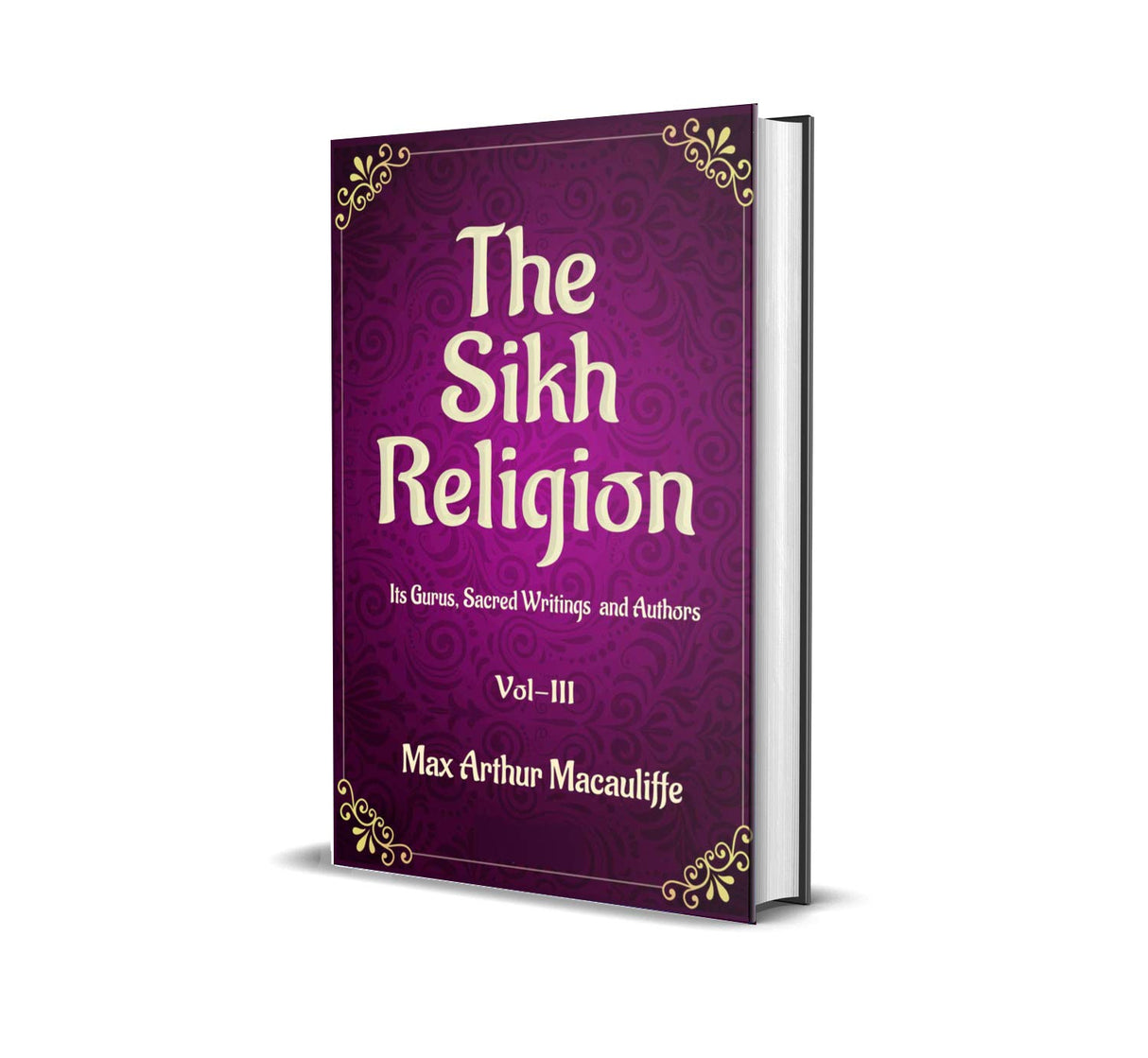 The Sikh Religion : Its Gurus, Sacred Writings and Authors 6 Volume Set; Classic Collectors Edition - Retail Maharaj