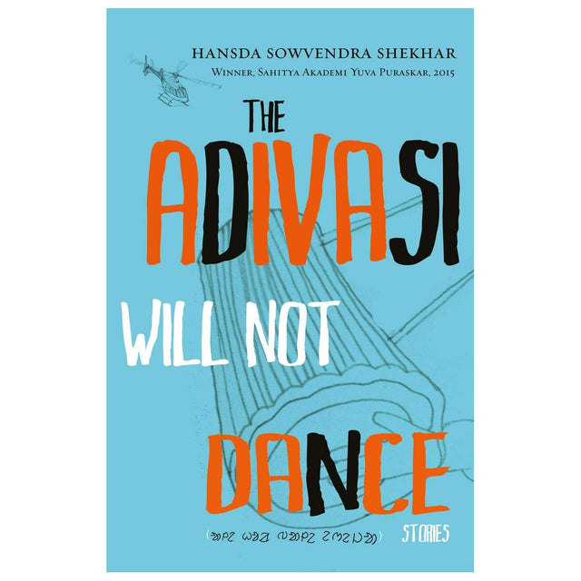 The Adivasi Will Not Dance: Stories - Retail Maharaj