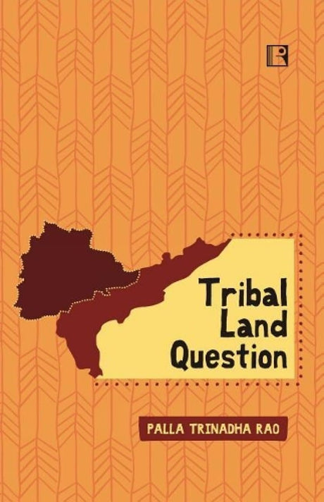 Tribal Land Question: Case of Andhra Pradesh - Retail Maharaj