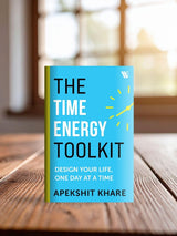 The Time Energy Toolkit: Design Your Life, One Day at a Time - Retail Maharaj