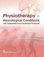 Physiotherapy In Neurological Conditions With Assessment And Treatment Protocols (Pb 2020) - Retail Maharaj
