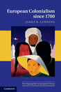 European Colonialism since 1700 (New Approaches to European History) - Retail Maharaj