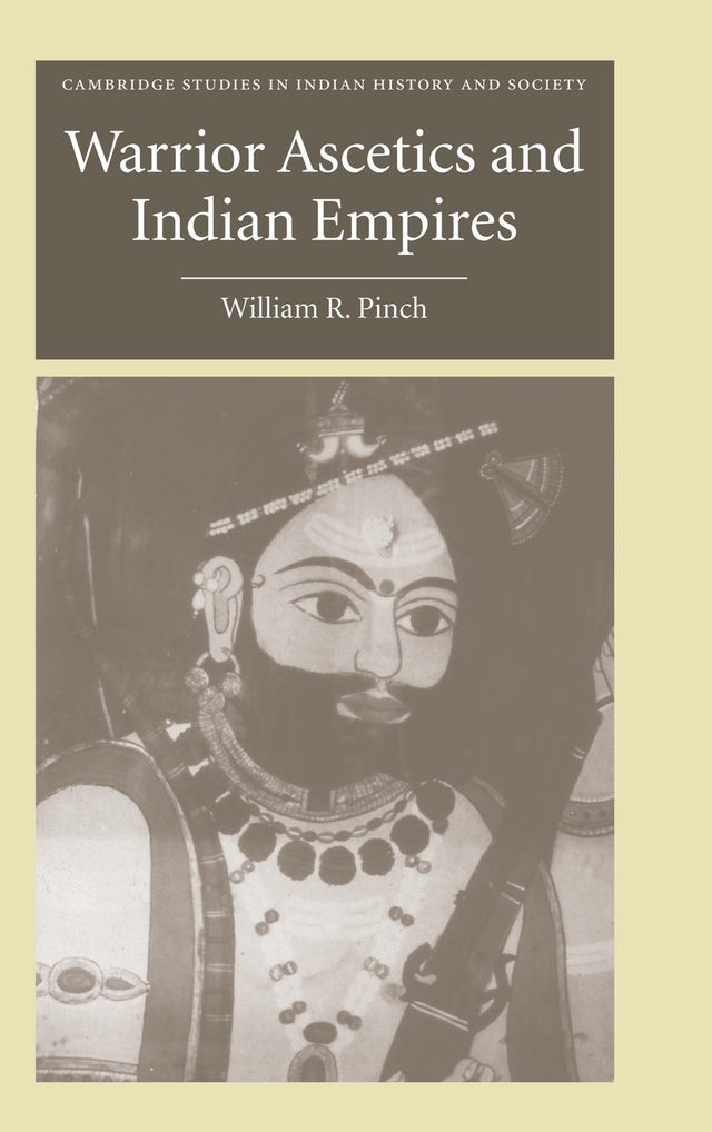 Warrior Ascetics And Indian Empires - Retail Maharaj