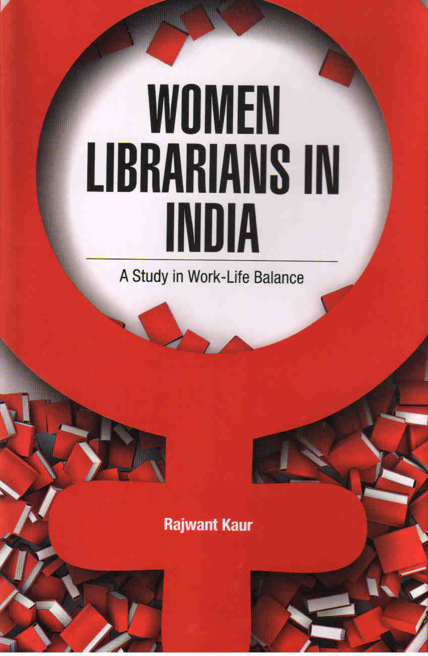 Women Librarians in India: A Study in Work - Life Balance