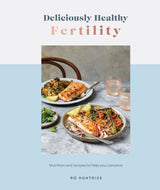 Deliciously Healthy Fertility: Nutrition and Recipes to Help You Conceive - Retail Maharaj