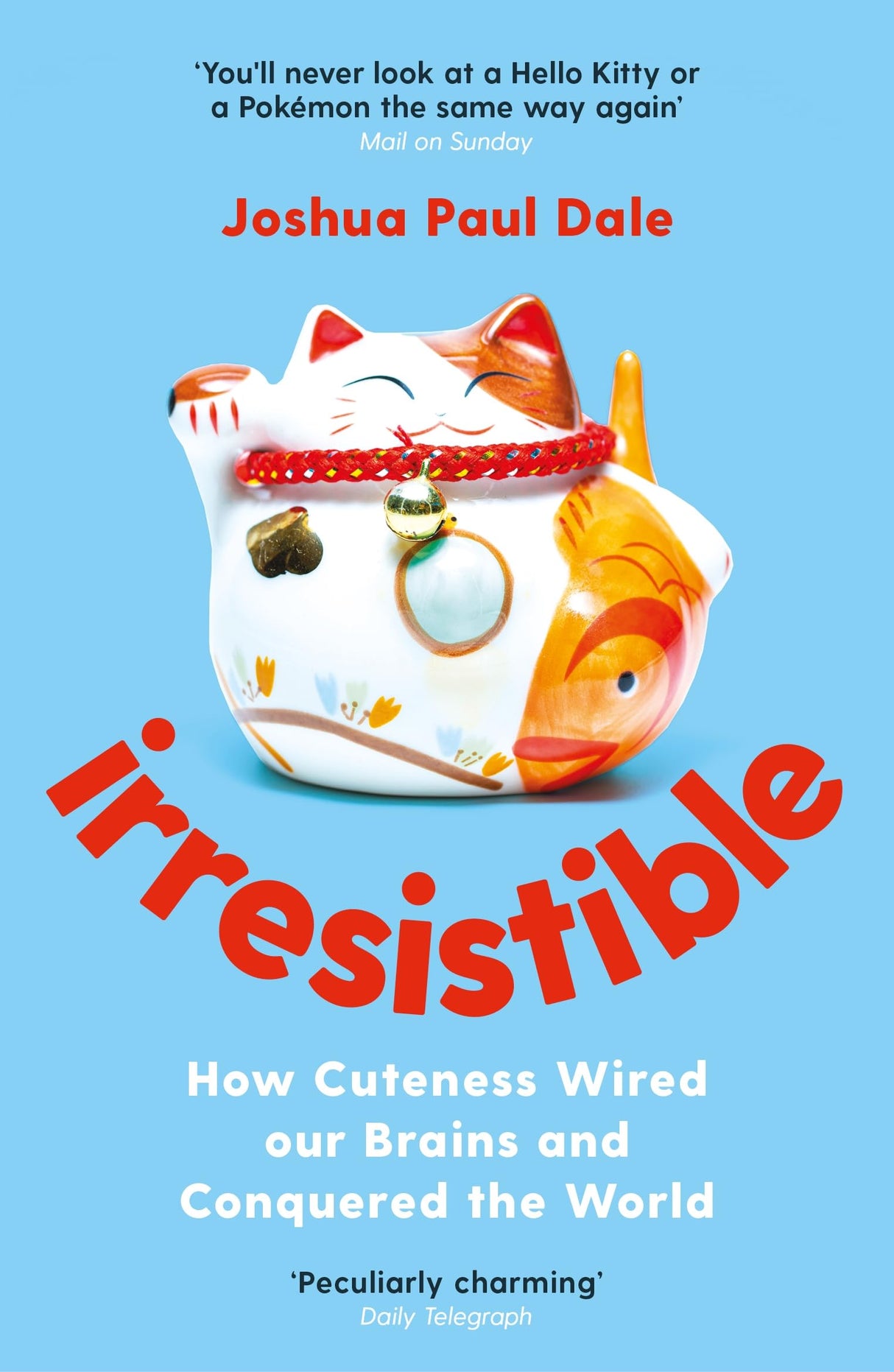 Irresistible (B PB): How Cuteness Wired our Brains and Conquered the World - Retail Maharaj