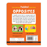 Early Learning Padded Book of Opposites: Board Book for Kids | Learn Basic Concepts Like Big–Small, Day–Night, Hot–Cold with Bright Pictures | Durable Padded Board Book for Babies, Toddlers & Preschoolers | Ages 0–5 Years - Retail Maharaj