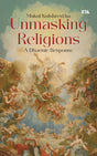 Unmasking Religions: A Dharmic Response - Retail Maharaj