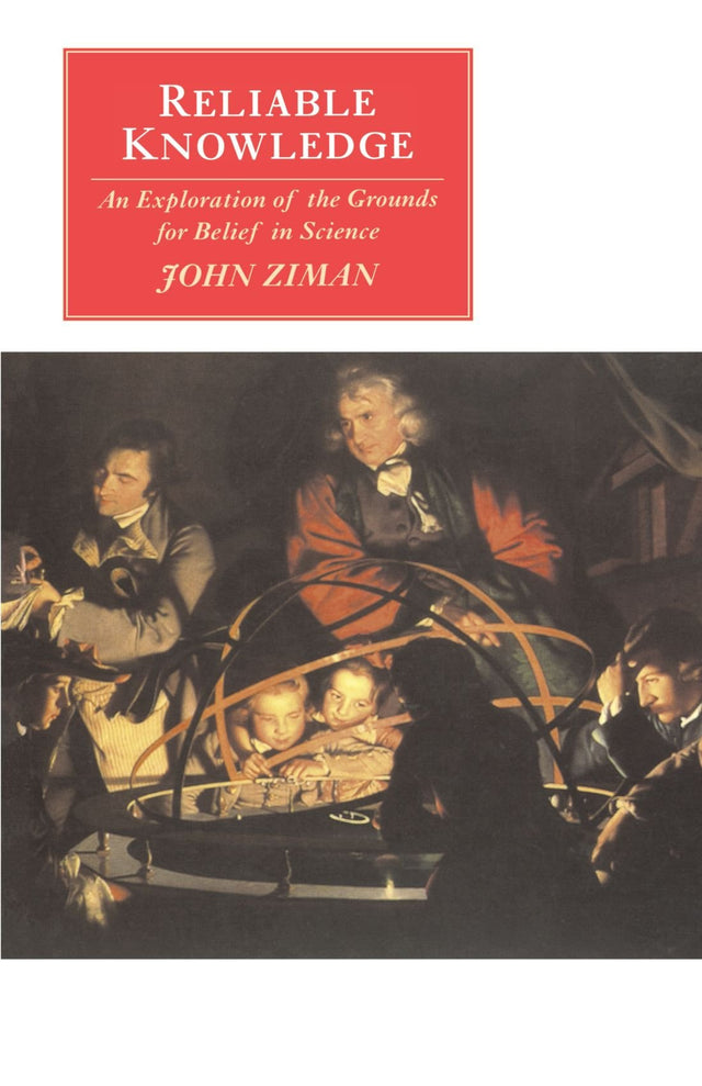 Reliable Knowledge: An Exploration of the Grounds for Belief in Science - Retail Maharaj