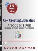 Co – Creating Education -15 Smart Ideas ! (A Toolkit for Teacher – Student – Parent Partnership) (English Version) - Retail Maharaj