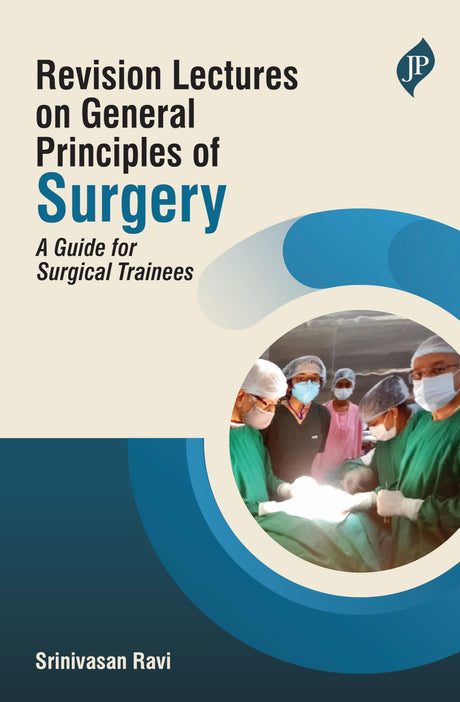 REVISION LECTURES ON GENERAL PRINCIPLES OF SURGERY : A GUIDE FOR SURGICAL TRAINEES - Retail Maharaj