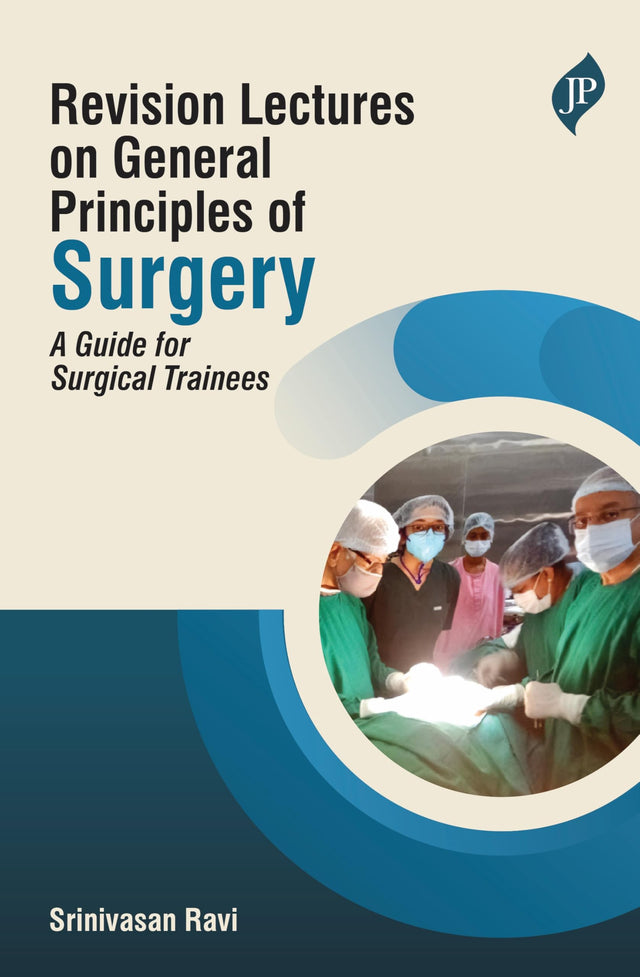 REVISION LECTURES ON GENERAL PRINCIPLES OF SURGERY : A GUIDE FOR SURGICAL TRAINEES - Retail Maharaj