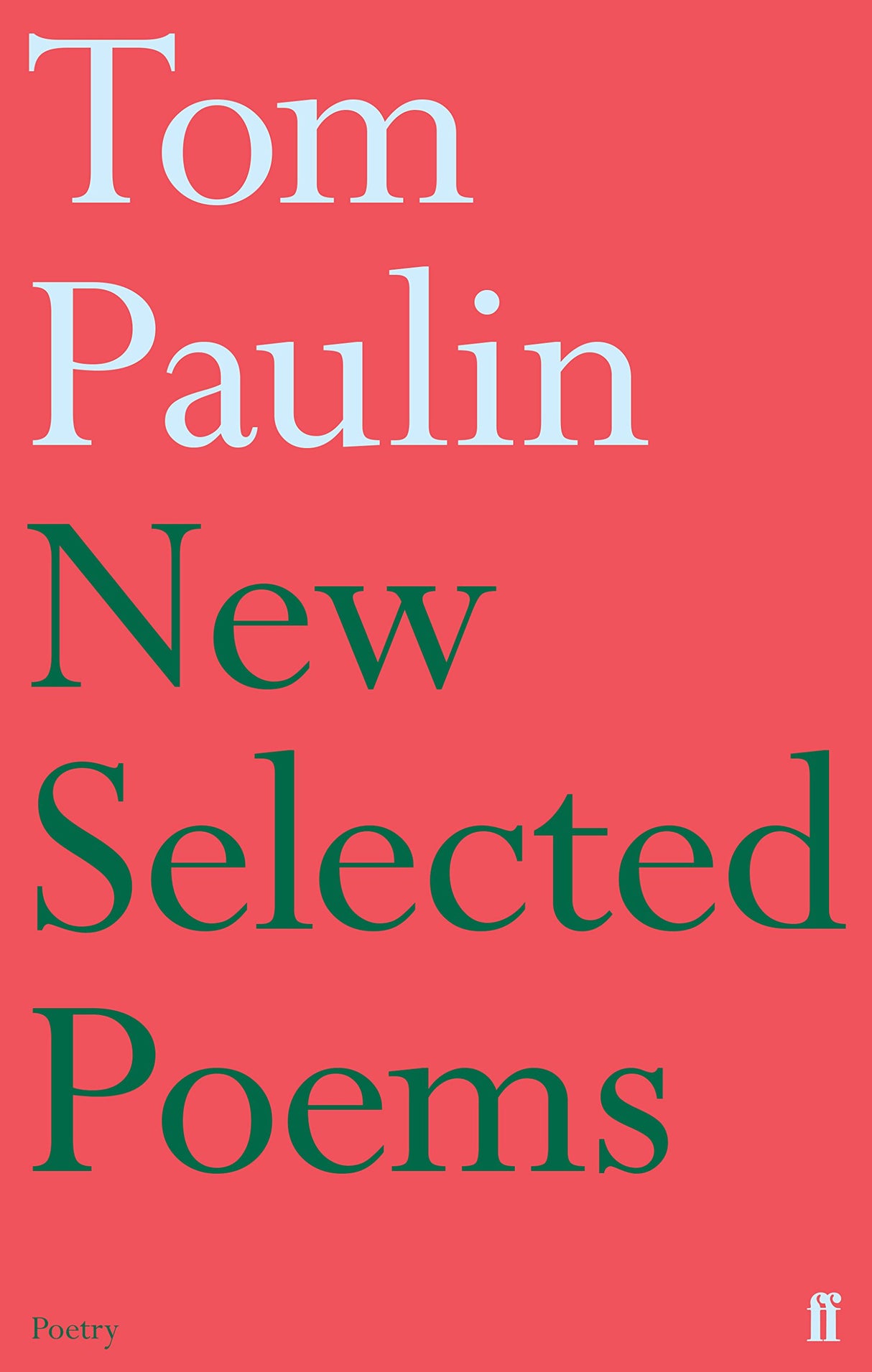 New Selected Poems of Tom Paulin - Retail Maharaj