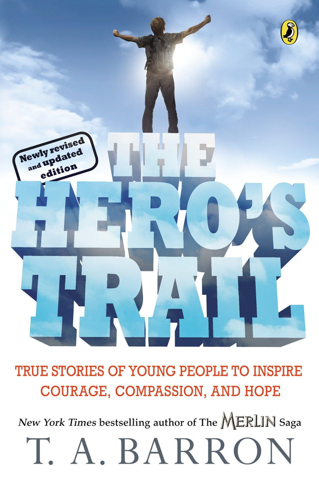 The Hero's Trail: True Stories of Young People to Inspire Courage, Compassion, and Hope, Newly Revised and Updated Edition - Retail Maharaj