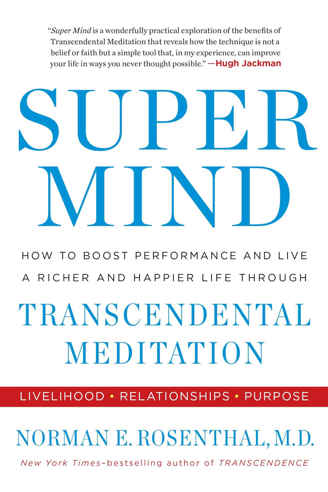 Super Mind: How to Boost Performance and Live a Richer and Happier Life Through Transcendental Meditation - Retail Maharaj