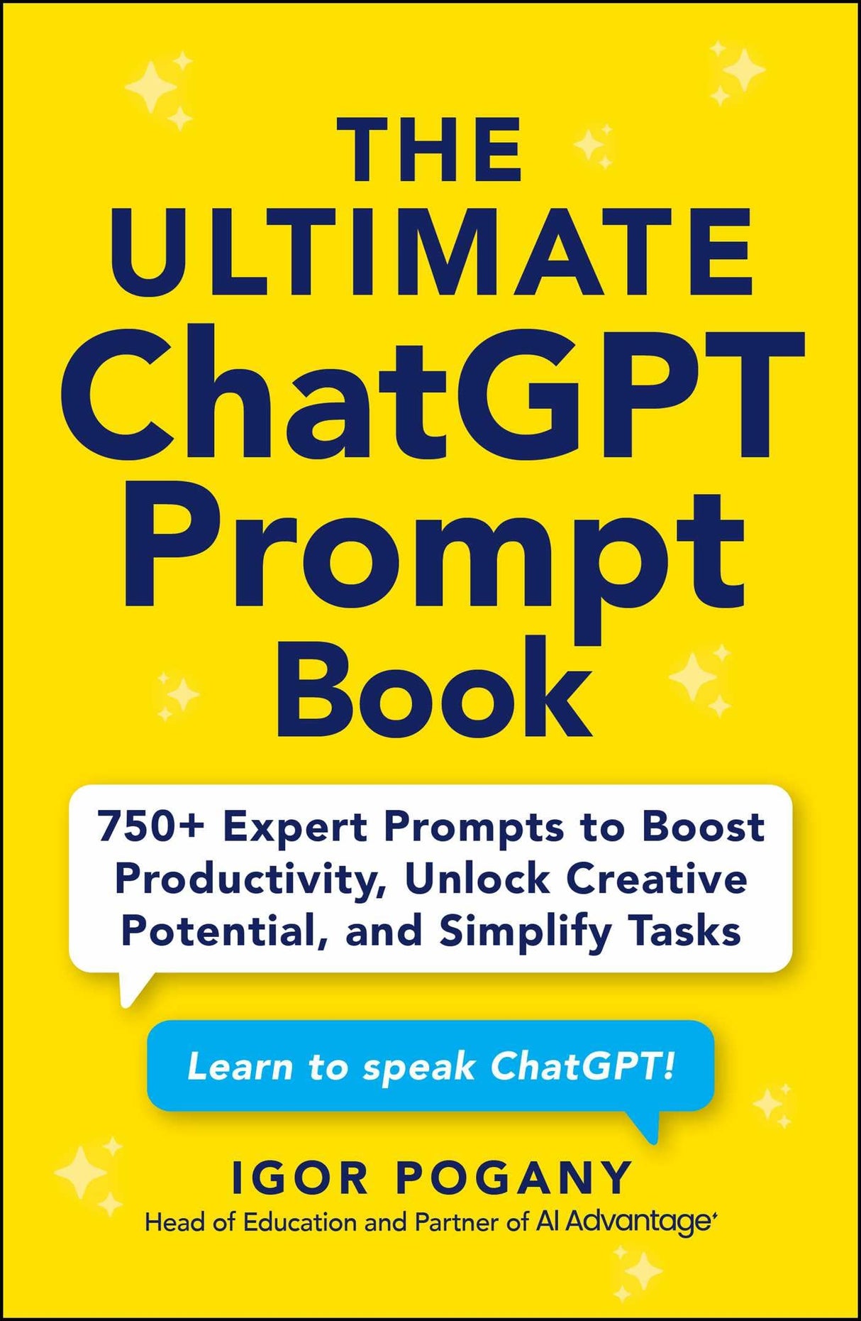 Ultimate Chatgpt Prompt Book: 750+ Expert Prompts to Boost Productivity, Unlock Creative Potential and Simplify Tasks - Retail Maharaj