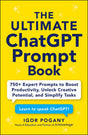 Ultimate Chatgpt Prompt Book: 750+ Expert Prompts to Boost Productivity, Unlock Creative Potential and Simplify Tasks - Retail Maharaj