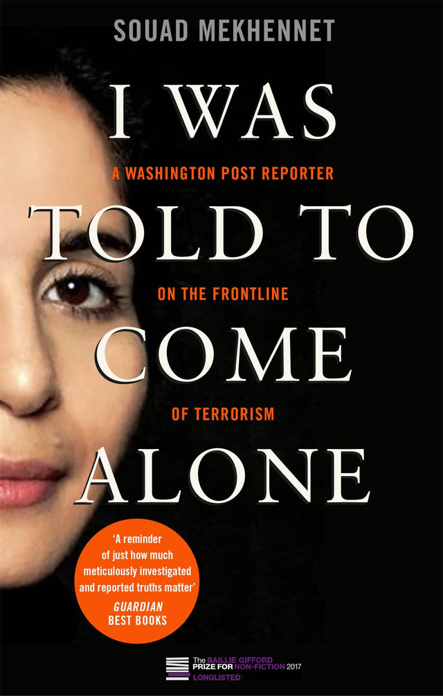 I WAS TOLD TO COME ALONE: MY JOURNEY BEHIND THE LINES OF JIHAD - Retail Maharaj